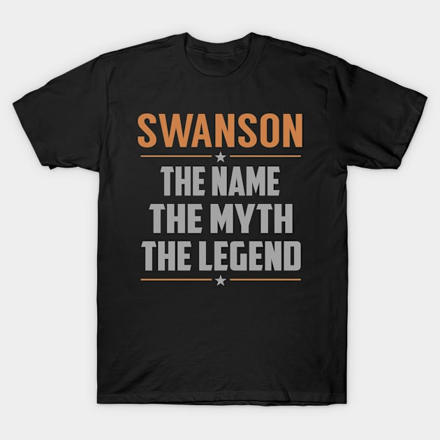 SWANSON The Name The Myth The Legend T-Shirt by MildaRuferps